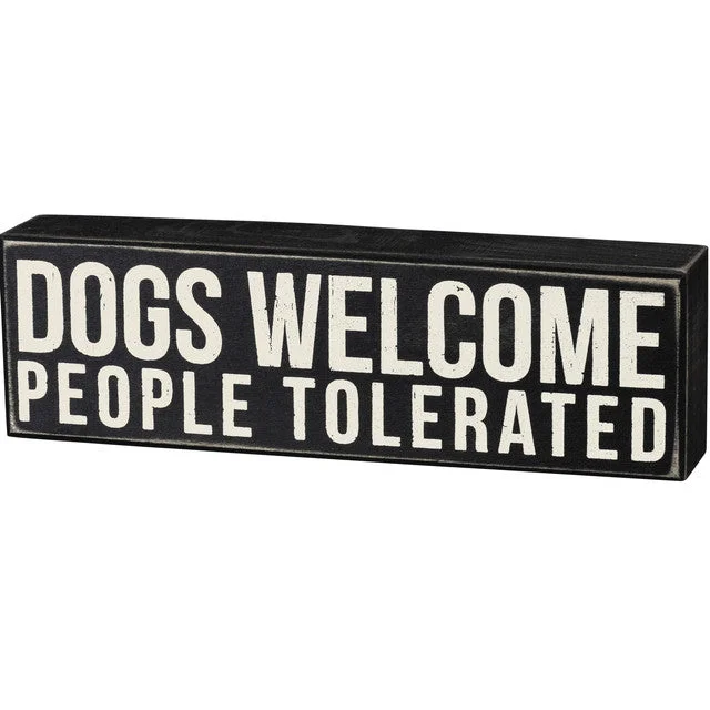 Wood Sign - Dogs Welcome People Tolerated