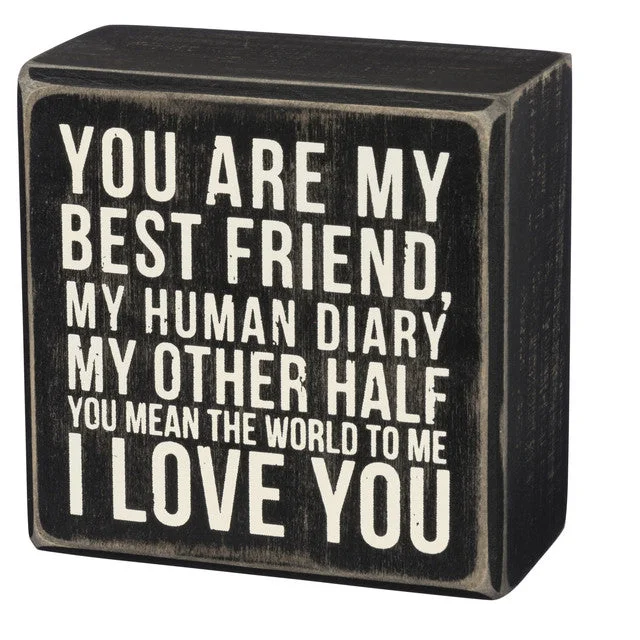 Wood Sign - You are My Best Friend, My Human  Diary, My Other Half, You Mean the World to Me, I Love You