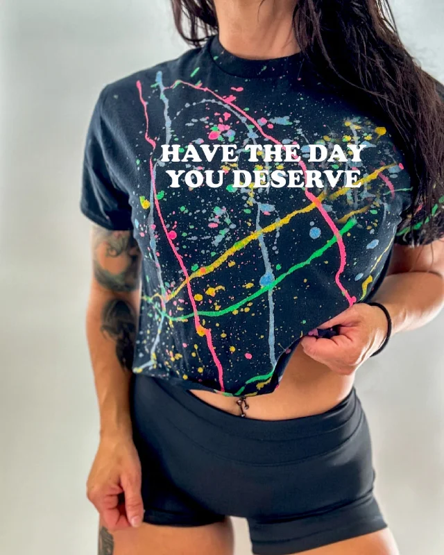 Salty Savage Ladies "HAVE THE DAY YOU DESERVE” Paint Splatter Crop Tee